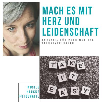 Mach es mit Herz und Leidenschaft