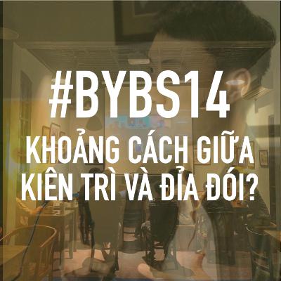#BYBS14 - Khoảng Cách Giữa Kiên Trì Và Đỉa Đói? #BYBS14 - Khoảng Cách Giữa Kiên Trì Và Đỉa Đói?