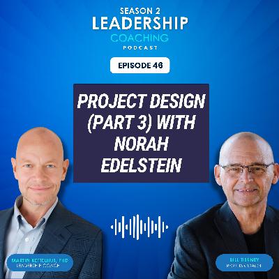 Episode 46: Project Design (Part 3) with Norah Edelstein