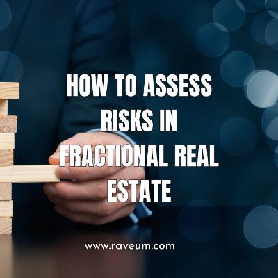 How to Assess Risks in Fractional Real Estate