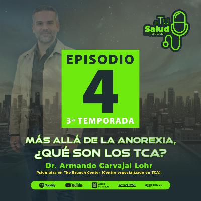 EP 4: Más allá de la anorexia, ¿Qué son los TCA? EP 4: Más allá de la anorexia, ¿Qué son los TCA?