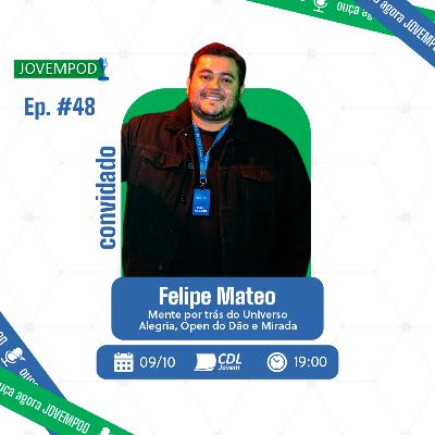 JovemPOD #48 - Felipe Mateo