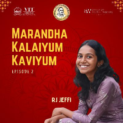Marandha Kalaiyum Kaviyum | RJ Jeffi | E2 | Arignar Anna Thamizh Mandram
