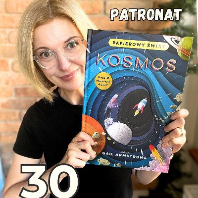 ”Papierowy świat KOSMOS”. 30 okienek w tej książce dla dzieci 5-9 lat ”Papierowy świat KOSMOS”. 30 okienek w tej książce dla dzieci 5-9 lat