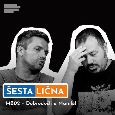 ŠESTA LIČNA: MB02 – Dobrodošli u Manilu!