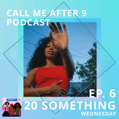 Ep. 6 20 Somethings
