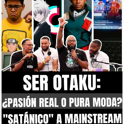 Ser OTAKU: ¿Pasión Real o Pura MODA? | De "Satánico" a Mainstream | Basados Podcast EP. 52