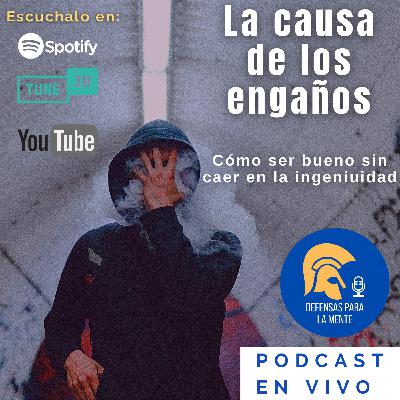 La causa de los engaños La causa de los engaños