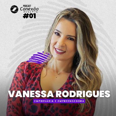 Empresária Vanessa Rodrigues | Conexão Regente - Podcast #01