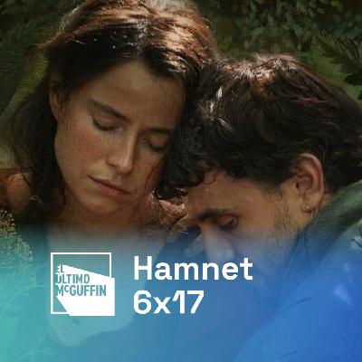 Hamnet - Chloé Zhao (2025) | El Último McGuffin 6x17