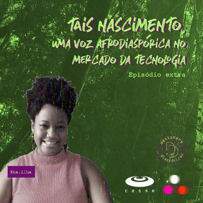 Tais Nascimento, uma voz afrodiaspóricas no mercado de tecnologia