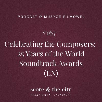 Celebrating the Composers: 25 Years of the World Soundtrack Awards (EN) - SATC #167