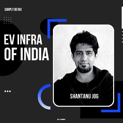 EV Infra of India | Simply Being- Shantanu Jog (Creative lead @Ather Energy ) | Niwwrd EV Infra of India | Simply Being- Shantanu Jog (Creative lead @Ather Energy ) | Niwwrd