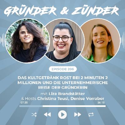 #206: Das Kultgetränk ROST bei 2 Minuten 2 Millionen und die unternehmerische Reise der Gründerin - mit Liza Brandstätter von ROST und Gastgeberinnen Denise und Christina #206: Das Kultgetränk ROST bei 2 Minuten 2 Millionen und die unternehmerische Reise der Gründerin - mit Liza Brandstätter von ROST und Gastgeberinnen Denise und Christina