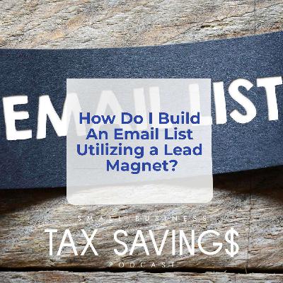 How Do I Build An Email List Utilizing a Lead Magnet?