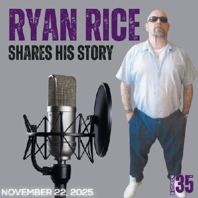 Ryan Rice Shares His Story Ryan Rice Shares His Story