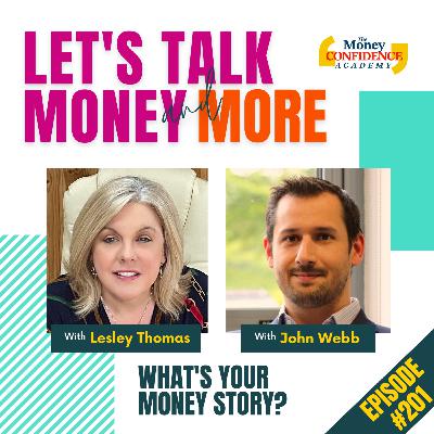 #201 John Webb - What’s Your Money Story?