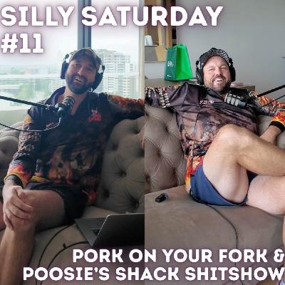 Silly Saturday #11 | Pork on Your Fork & Poosie’s Shack Shitshow Silly Saturday #11 | Pork on Your Fork & Poosie’s Shack Shitshow