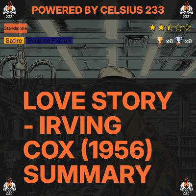 Love Story - Irving Cox (1956) Summary - 2.48 ⭐️