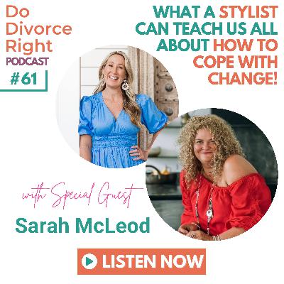 Episode 61 - What a stylist can teach us all about how to cope with change