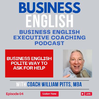 Polite and Classy Business English Using "Would" And "Please" to Clarify What Was Said - EP. 4