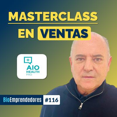 MASTERCLASS en VENTAS | El caso AIO Health con José Manuel Pascual | #116
