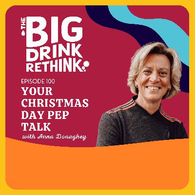 Ep 100: Your Christmas Day Pep Talk