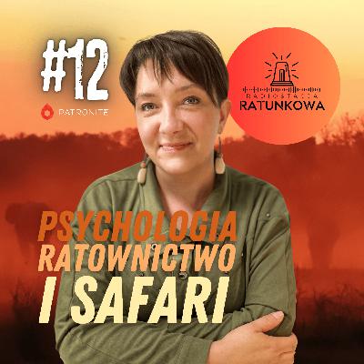 Psychologia, Ratownictwo i Safari. Rozmowa z dr Małgorzatą Wypych. Radiostacja Ratunkowa. Odc. 12.