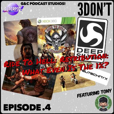3DOn't - Episode 4: Ride To Hell: Retribution: What Even Is The 1%! (ft. Tony)