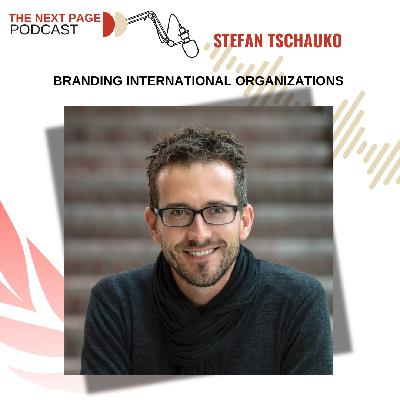 Branding International Organizations with Stefan Tschauko