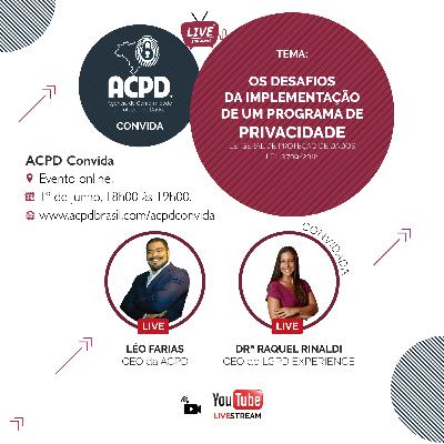 ACPD Convida - Episódio 03: Os desafios da Implementação de um Programa de Privacidade, com Raquel Rinaldi, Ds.C ACPD Convida - Episódio 03: Os desafios da Implementação de um Programa de Privacidade, com Raquel Rinaldi, Ds.C