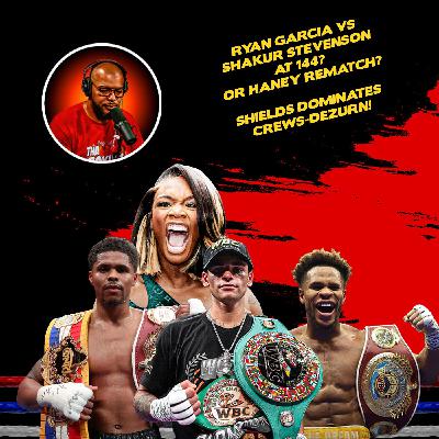 ☎️Ryan Garcia vs Shakur Stevenson Terms Set❗️Haney Rematch or Shakur Clash❓+ Shields Dominates❗️ ☎️Ryan Garcia vs Shakur Stevenson Terms Set❗️Haney Rematch or Shakur Clash❓+ Shields Dominates❗️