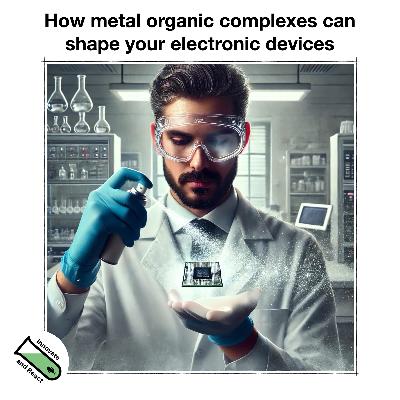 How metal organic complexes can shape your electronic devices