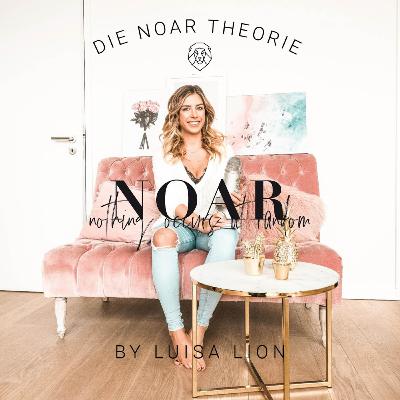 #73 - Die NOAR-Theorie: nothing occurs at random - Manifestation & Ziele