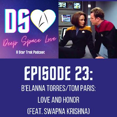 23. B’ELANNA TORRES/TOM PARIS: Love and Honor (feat. Swapna Krishna)
