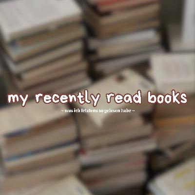 0184 || my recently read books [was ich letztens so gelesen hab] 📚🤍