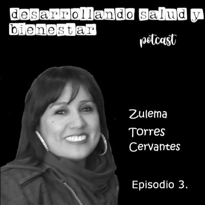 El desarrollo y la salud intercultural desde una visión integral, Zulema Torres C./Episodio 3 El desarrollo y la salud intercultural desde una visión integral, Zulema Torres C./Episodio 3