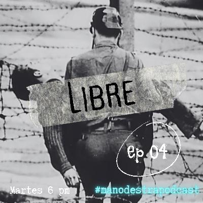 T3 EP 04: LIBRE