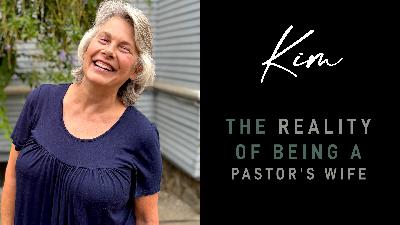 Kim: The Reality Of Being A Pastor's Wife