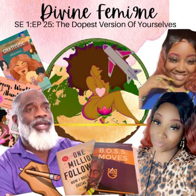 SE 1 · EP 24: The Dopest Version Of YOU...Period! SE 1 · EP 24: The Dopest Version Of YOU...Period!