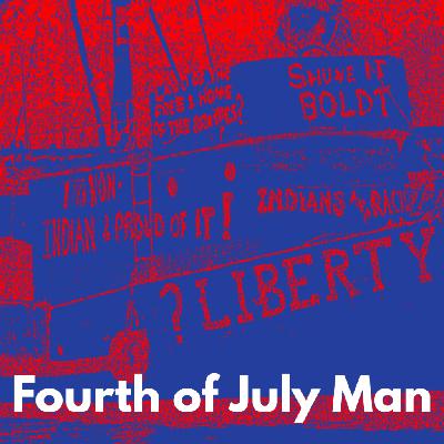 #120: Fourth of July Man