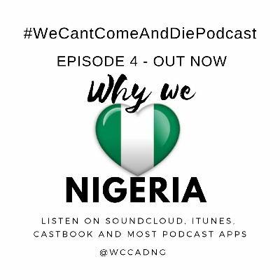 WCCADNG: Ep 4. Coming To Nigeria - Why We Love Nigeria