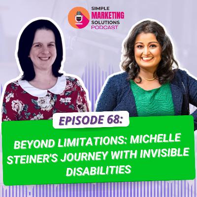 #68 Beyond Limitations: Michelle Steiner's Journey with Invisible Disabilities #68 Beyond Limitations: Michelle Steiner's Journey with Invisible Disabilities