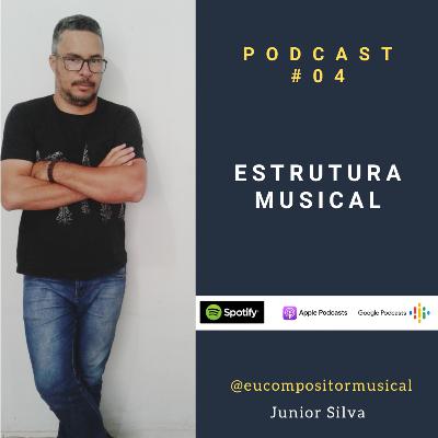 Estrutura Musical - Podcast #04