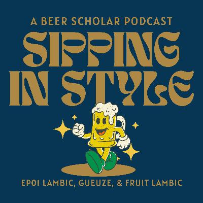 Sipping in Style: Lambic, Gueuze, & Fruit Lambic Sipping in Style: Lambic, Gueuze, & Fruit Lambic