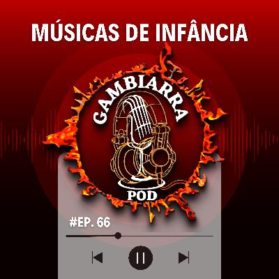#66 - Músicas de Infância #66 - Músicas de Infância