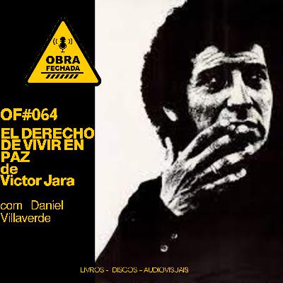 T006 - OF#064 - El Derecho de Vivir en Paz de Victor Jara com Daniel Villaverde T006 - OF#064 - El Derecho de Vivir en Paz de Victor Jara com Daniel Villaverde