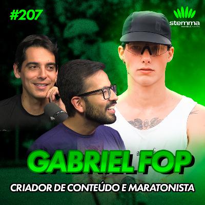 EP.207 - Criador de conteúdo e Maratonista - Gabriel Fop - Stemma Podcast