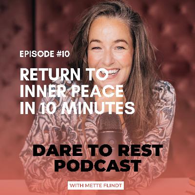 EP 10 - Return to inner peace in 10 minutes