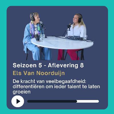 De kracht van veelbegaafdheid: differentiëren om ieder talent te laten groeien - Els Van Noorduijn